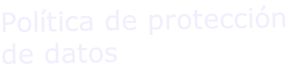 Política de protección 
de datos 